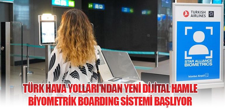 Türk Hava Yolları'ndan Yeni Dijital Hamle: Biyometrik Boarding Sistemi Başlıyor