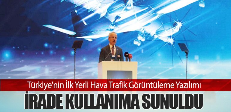 Türkiye'nin İlk Yerli Hava Trafik Görüntüleme Yazılımı İRADE Kullanıma Sunuldu