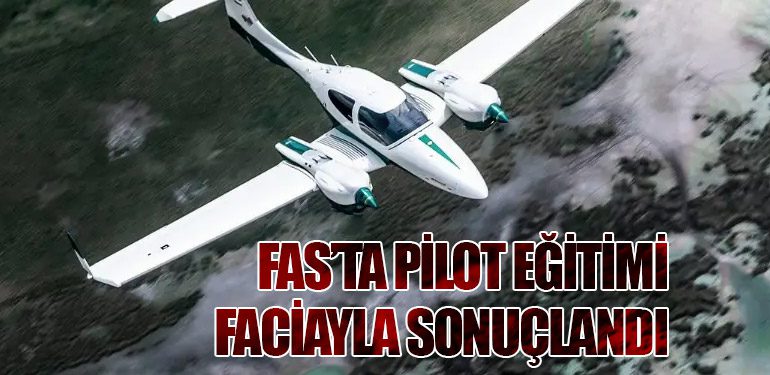 Fas’ta Pilot Eğitimi Faciayla Sonuçlandı