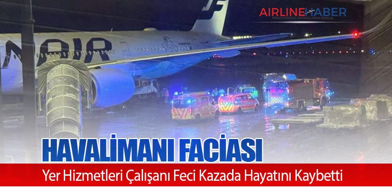 Havalimanı Faciası: Yer Hizmetleri Çalışanı Feci Kazada Hayatını Kaybetti