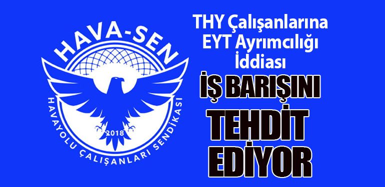 THY Çalışanlarına EYT Ayrımcılığı İddiası: İş Barışını Tehdit Ediyor