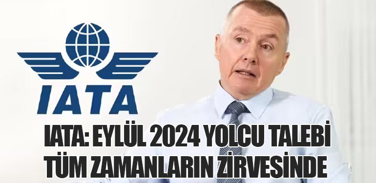 IATA: Eylül 2024 Yolcu Talebi Tüm Zamanların Zirvesinde