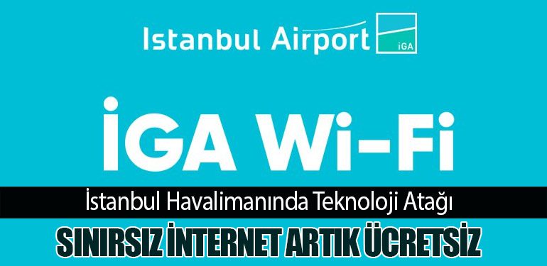 İstanbul Havalimanında Teknoloji Atağı: Sınırsız İnternet Artık Ücretsiz