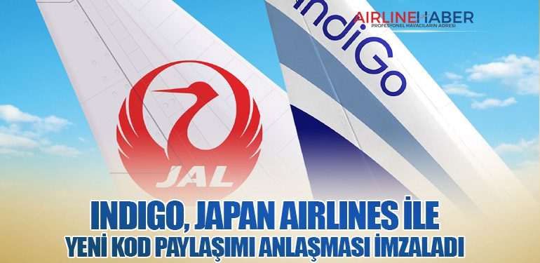 IndiGo, Japan Airlines ile Yeni Kod Paylaşımı Anlaşması İmzaladı