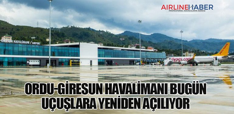 Ordu-Giresun Havalimanı Bugün Uçuşlara Yeniden Açılıyor