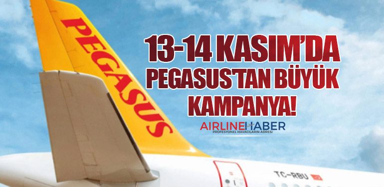 13-14 Kasım’da Pegasus'tan Büyük Kampanya!