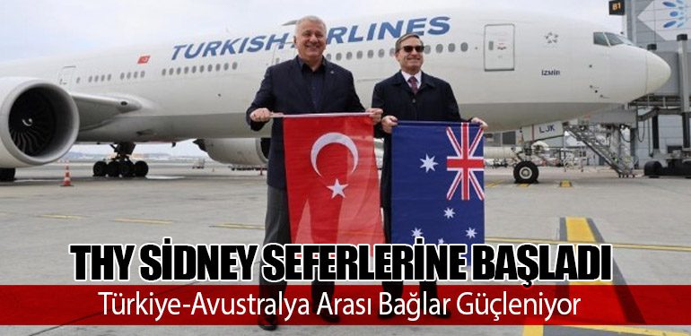 THY Sidney Seferlerine Başladı: Türkiye-Avustralya Arası Bağlar Güçleniyor