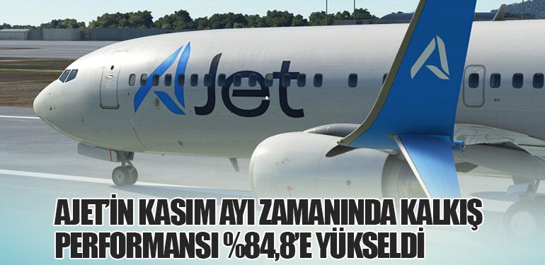 AJet’in Kasım Ayı Zamanında Kalkış Performansı %84,8’e Yükseldi