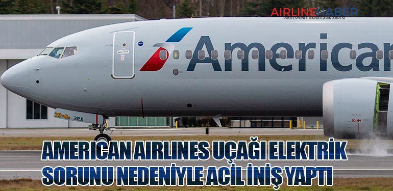 American Airlines Uçağı Elektrik Sorunu Nedeniyle Acil İniş Yaptı