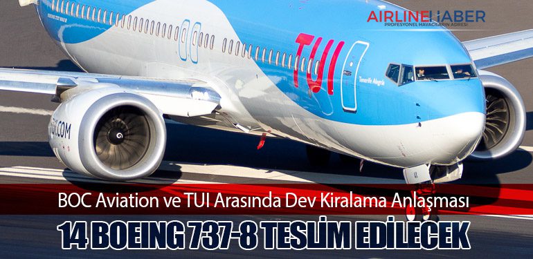 BOC Aviation ve TUI Arasında Dev Kiralama Anlaşması: 14 Boeing 737-8 Teslim Edilecek