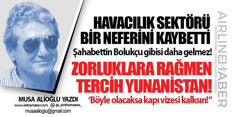 Havacılık sektörü bir neferini kaybetti. ‘Böyle olacaksa kapı vizesi kalksın!”