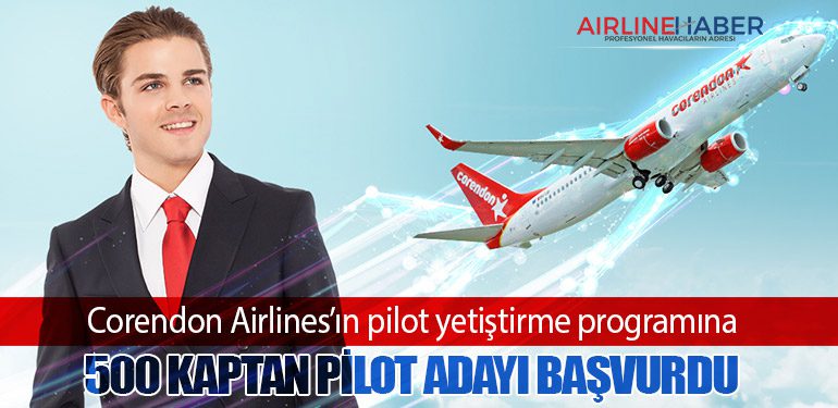 Corendon Airlines’ın pilot yetiştirme programına 500 kaptan pilot adayı başvurdu