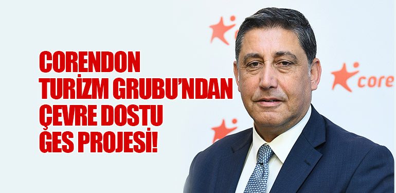 Corendon Turizm Grubu’ndan Çevre Dostu GES Projesi!