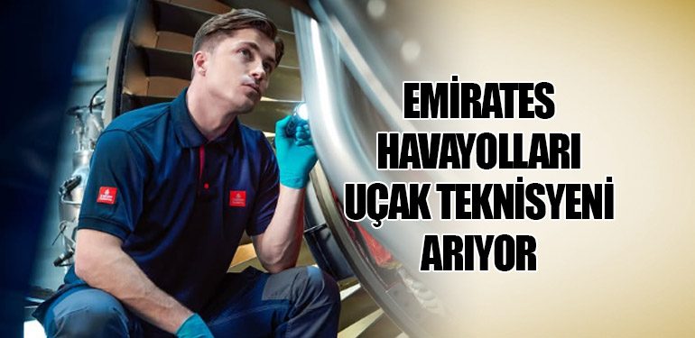 Emirates Havayolları Uçak Teknisyeni Arıyor