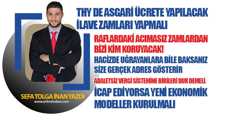 THY DE ASGARİ ÜCRETE YAPILACAK İLAVE ZAMLARI YAPMALI