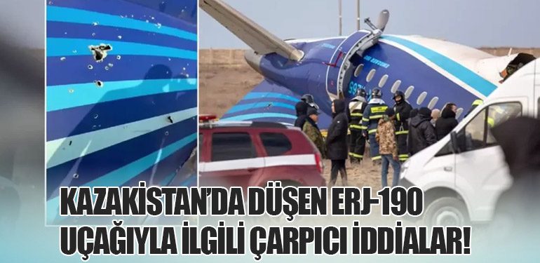 Kazakistan’da Düşen ERJ-190 Uçağıyla İlgili Çarpıcı İddialar!