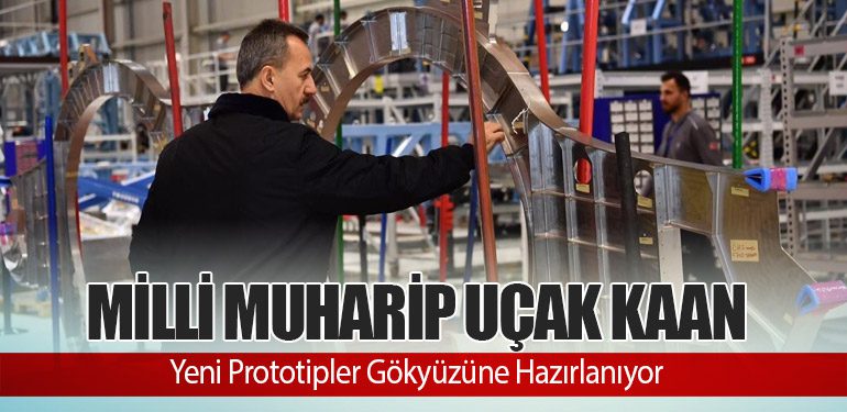 Milli Muharip Uçak KAAN: Yeni Prototipler Gökyüzüne Hazırlanıyor