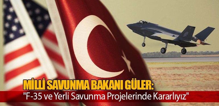 Milli Savunma Bakanı Güler: 