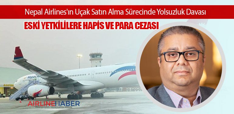 Nepal Airlines'ın Uçak Satın Alma Sürecinde Yolsuzluk Davası: Eski Yetkililere Hapis ve Para Cezası