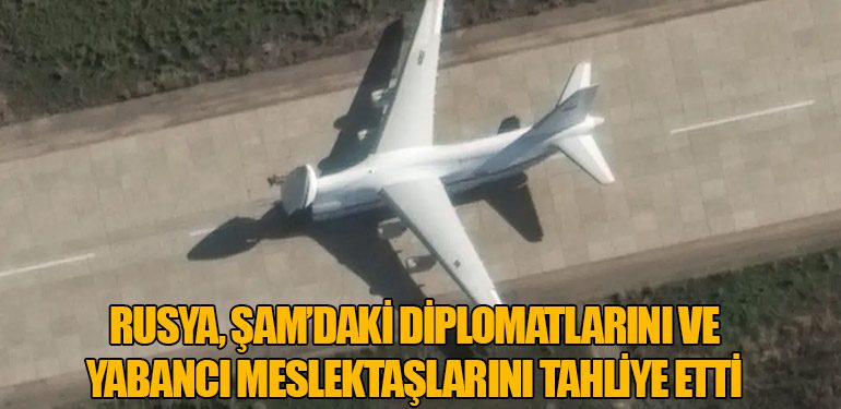 Rusya, Şam’daki Diplomatlarını ve Yabancı Meslektaşlarını Tahliye Etti