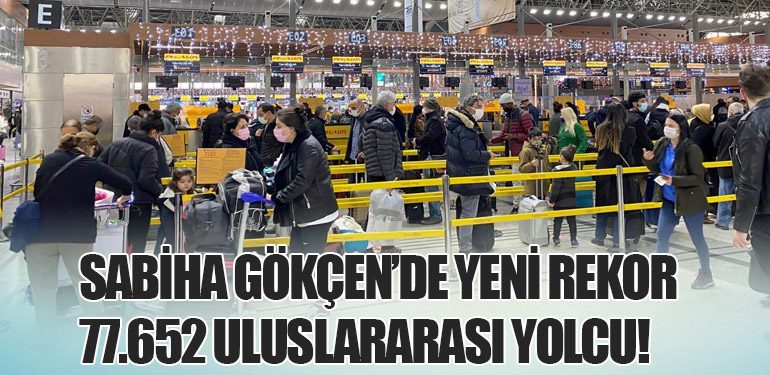 Sabiha Gökçen’de Yeni Rekor: 77.652 Uluslararası Yolcu!