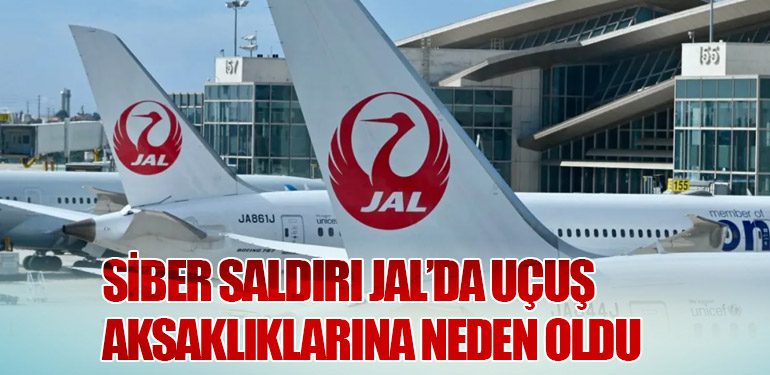 Siber Saldırı JAL’da Uçuş Aksaklıklarına Neden Oldu