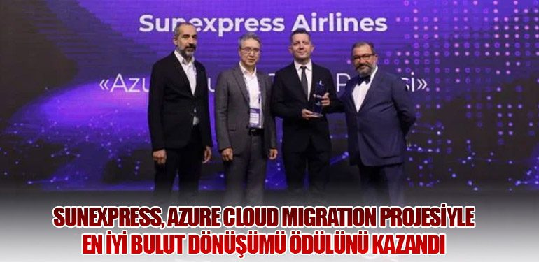 SunExpress, Azure Cloud Migration Projesiyle “En İyi Bulut Dönüşümü” Ödülünü Kazandı