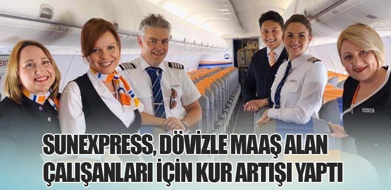 SunExpress, Dövizle Maaş Alan Çalışanları İçin Kur Artışı Yaptı