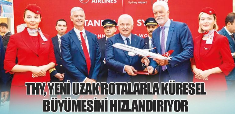 THY, Yeni Uzak Rotalarla Küresel Büyümesini Hızlandırıyor