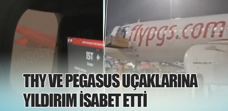 THY ve Pegasus Uçaklarına Yıldırım İsabet Etti