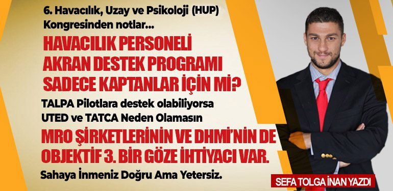 Havacılık Personeli Akran Destek Programı Sadece Kaptanlar İçin Mi? MRO Şirketlerinin ve DHMİ’nin de Objektif 3. Bir Göze İhtiyacı Var.