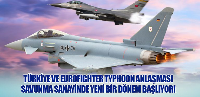 Türkiye ve Eurofighter Typhoon Anlaşması: Savunma Sanayinde Yeni Bir Dönem Başlıyor!