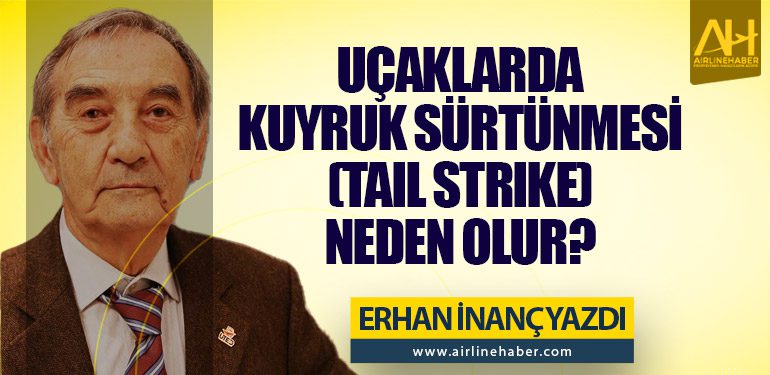 Uçaklarda Kuyruk Sürtünmesi (Tail Strike) neden olur?