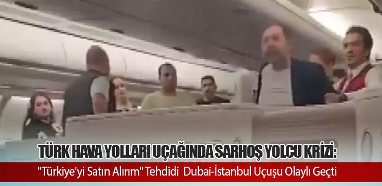 Türk Hava Yolları Uçağında Sarhoş Yolcu Krizi: 