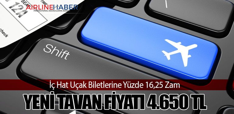 İç Hat Uçak Biletlerine Yüzde 16,25 Zam: Yeni Tavan Fiyatı 4.650 TL