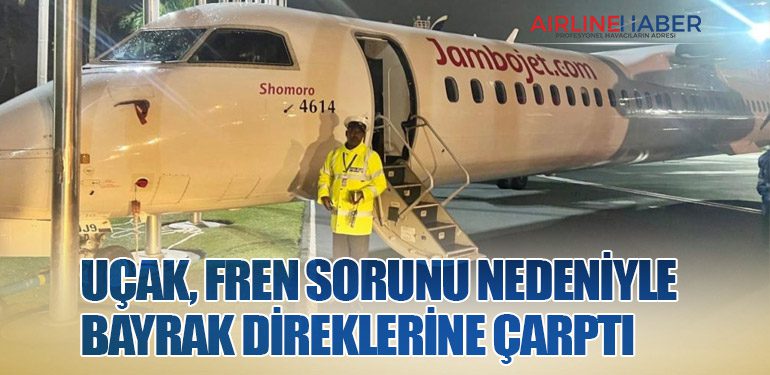 Uçak, Fren Sorunu Nedeniyle Bayrak Direklerine Çarptı