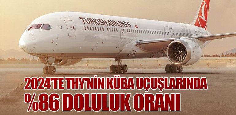 2024'te THY'nin Küba Uçuşlarında %86 Doluluk Oranı