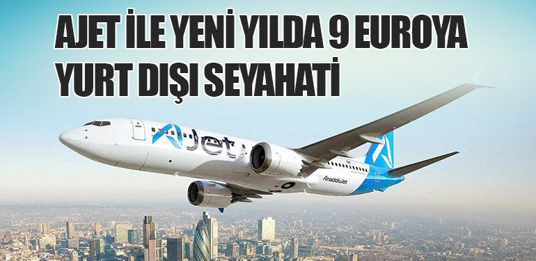 AJet ile Yeni Yılda 9 Euroya Yurt Dışı Seyahati 