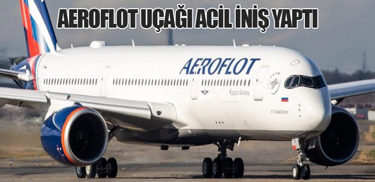 Aeroflot Uçağı Acil İniş Yaptı