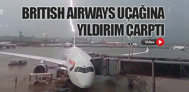 British Airways Uçağına Yıldırım Çarptı