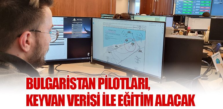 Bulgaristan Pilotları, KEYVAN Verisi ile Eğitim Alacak