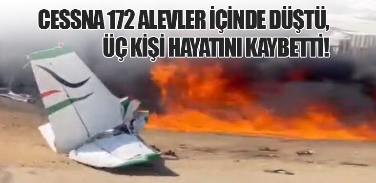 Cessna 172 Alevler İçinde Düştü, Üç Kişi Hayatını Kaybetti!