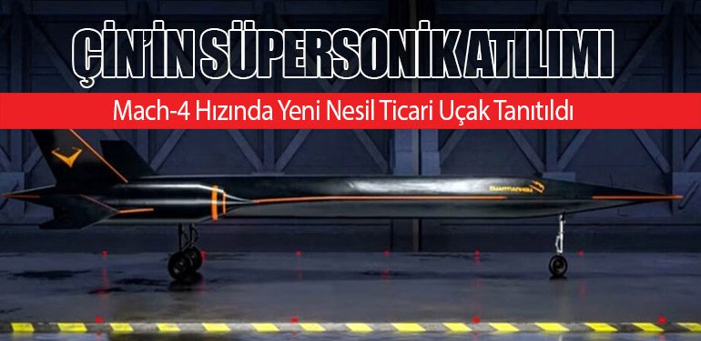 Çin’in Süpersonik Atılımı: Mach-4 Hızında Yeni Nesil Ticari Uçak Tanıtıldı