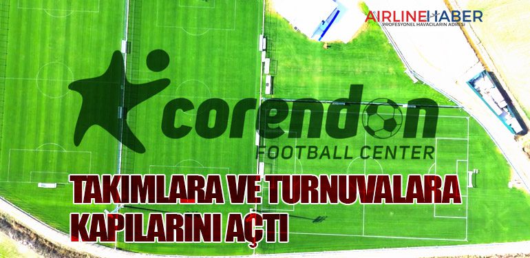 Corendon Football Center Açıldı!