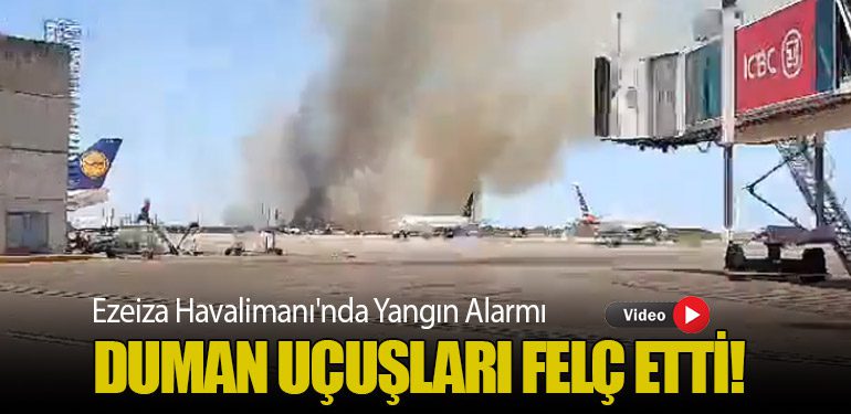 Ezeiza Havalimanı'nda Yangın Alarmı: Duman Uçuşları Felç Etti!