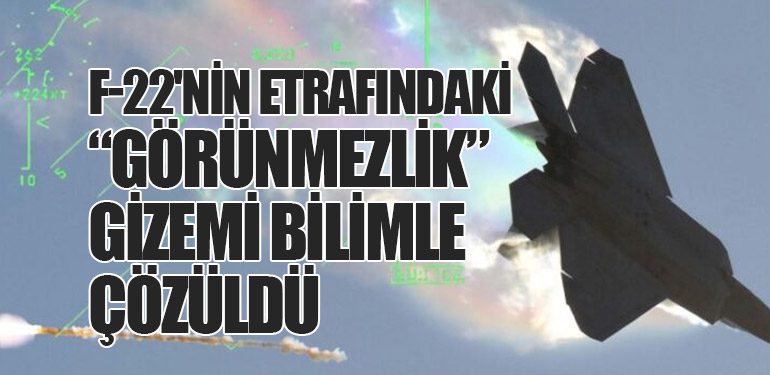 F-22'nin Etrafındaki “Görünmezlik” Gizemi Bilimle Çözüldü