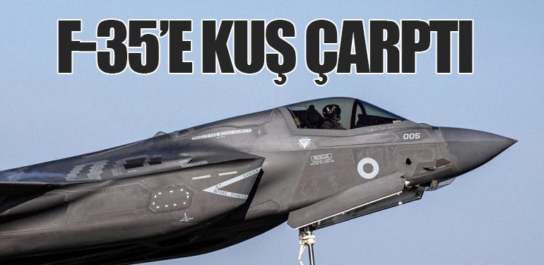 F-35’e Kuş Çarptı