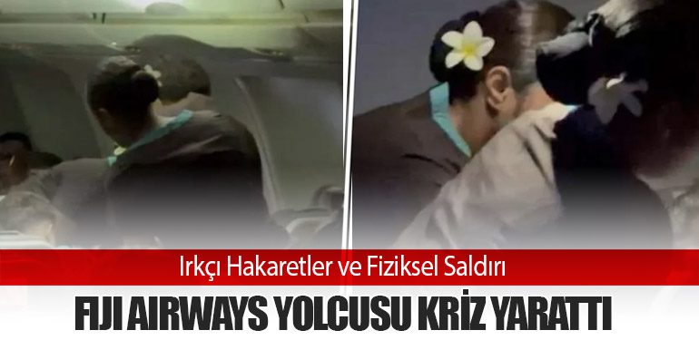 Irkçı Hakaretler ve Fiziksel Saldırı: Fiji Airways Yolcusu Kriz Yarattı