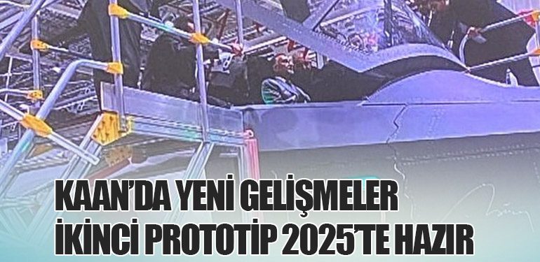 KAAN’da Yeni Gelişmeler: İkinci Prototip 2025’te Hazır