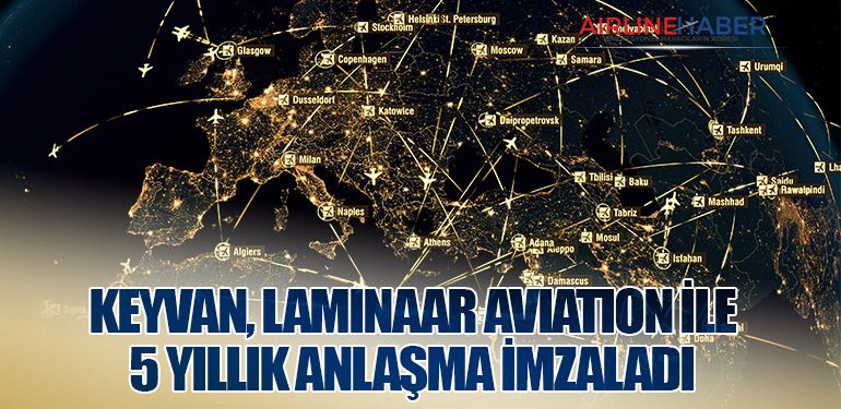 KEYVAN, Laminaar Aviation ile 5 Yıllık Anlaşma İmzaladı